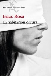 “La habitación oscura” de Isaac Rosa